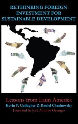 Rethinking Foreign Investment for Sustainable Development : Lessons from Lati...