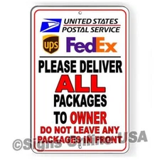 Please Deliver All Packages To Owner Do Not Leave Packages In Front Sign /