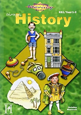 Developing Literacy Through History: KS1 - Yea by Christine Moorcroft 190223975X