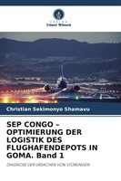 Sep Congo - Optimierung Der Logistik Des Flughafendepots In Goma. Band 1 Shamavu