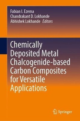 Chemically Deposited Metal Chalcogenide-based Carbon Composites for Versatile Ap