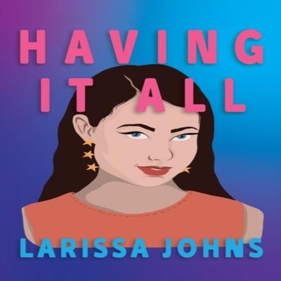 Having It All Larissa Johns Paperback Larissa Johns