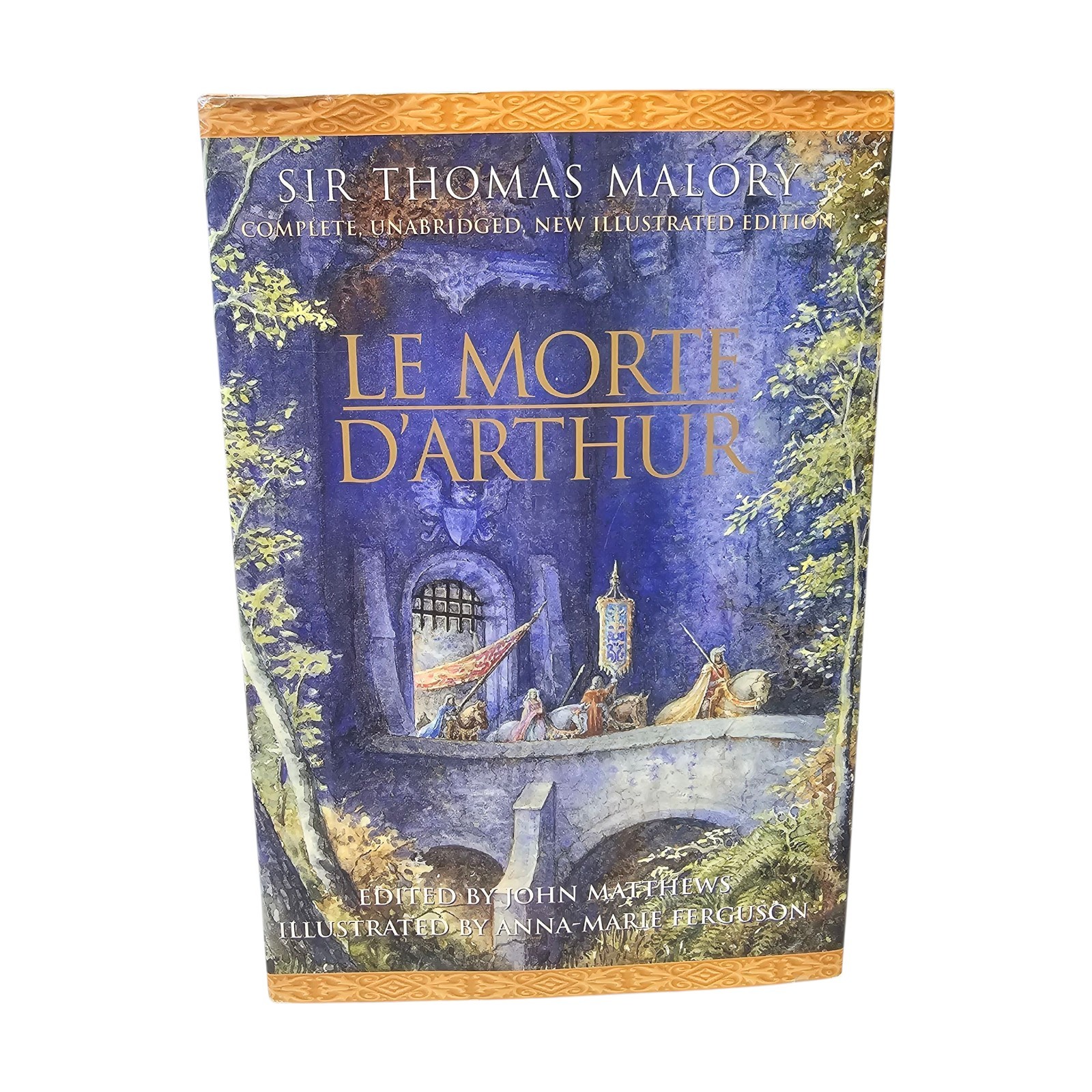 Sir Thomas Malory & John Matthews LE MORTE D'ARTHUR  Complete And Unabridged