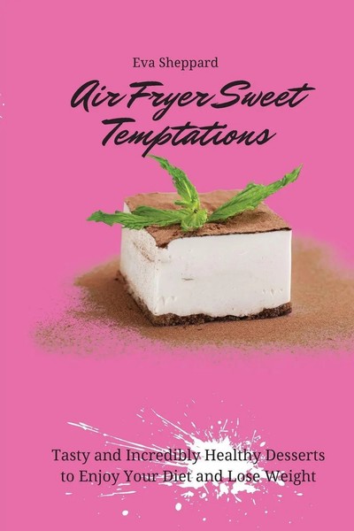 Air Fryer Sweet Temptations Eva Sheppard Taschenbuch Kartoniert / Broschiert-image