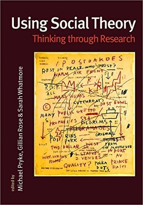 Using Social Theory: Thinking through Research,Michael Pryke,Gil