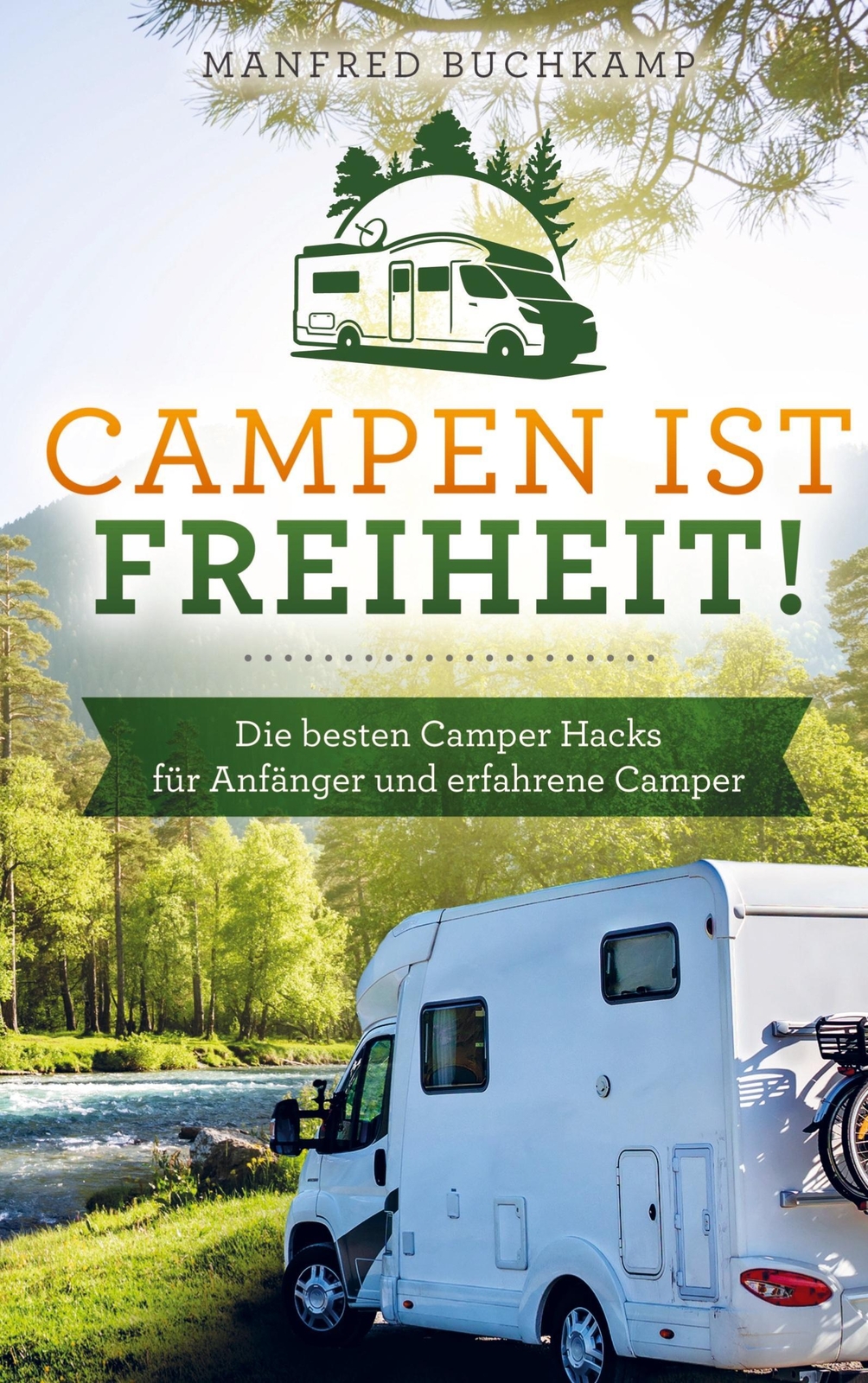Campen Ist Freiheit Die Besten Camper Hacks Für Anfänger Und Erfahrene