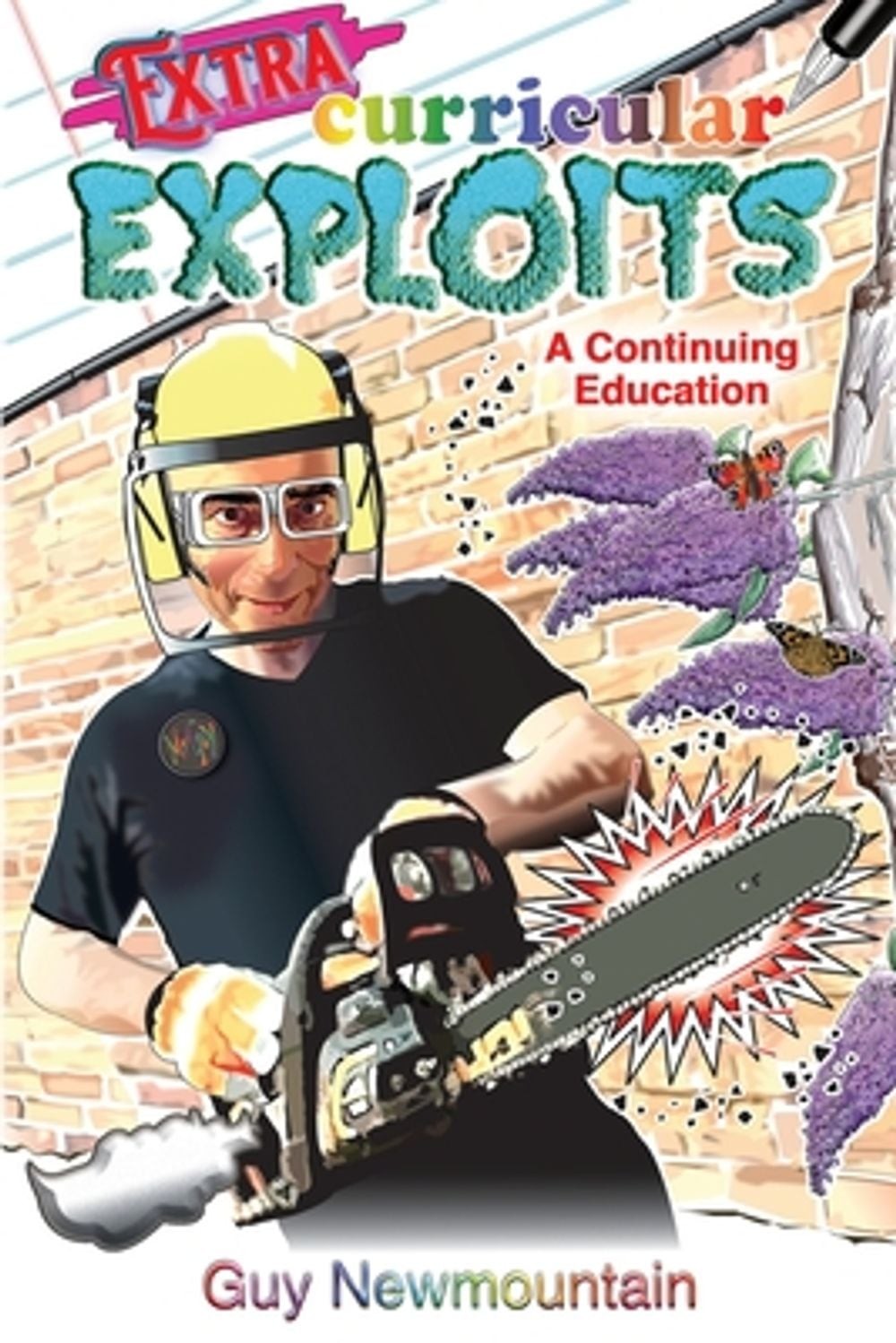 Extracurricular Exploits: A Continuing Education by Guy Newmountain - Image 6