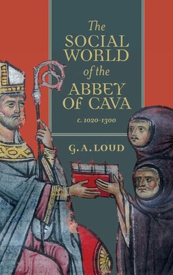 Social World of the Abbey of Cava, C. 1020-1300 | Graham Loud | Englisch | Buch