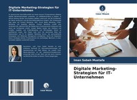 Digitale Marketing-Strategien FüR It-Unternehmen Iman Sabah Mustafa Taschenbuch