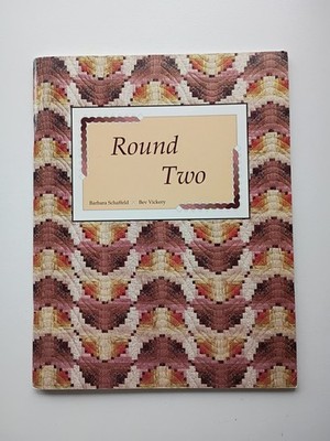 Round Two by Barbara Schaffeld & Bev Vickery Log Cabin In the Round Quilt Book