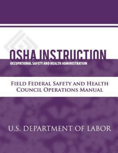 OSHA Instruction: Field Federal Safety and Health Council Operations ...