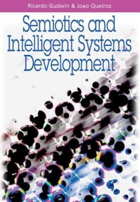 Semiotics and Intelligent Systems Development by Ricardo Gudwin: New