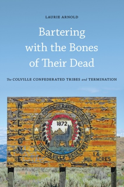 Bartering with the Bones of Their Dead by Laurie Arnold PAPERBACK 9780295992280