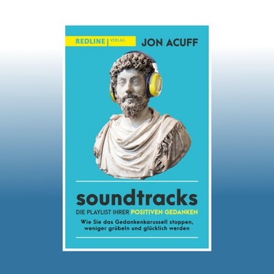 Soundtracks - die Playlist Ihrer positiven Gedanken | Jon Acuff