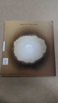 Maya Lin: Topologies (Artist and the community), Lin, Maya Ying, Good Book