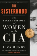 The Sisterhood: The Secret History of Women at the CIA - Hardcover - GOOD