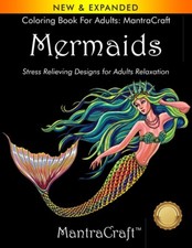 Coloring Book For Adults: Mantracraft: Mermaids: Stress Relieving Designs F...