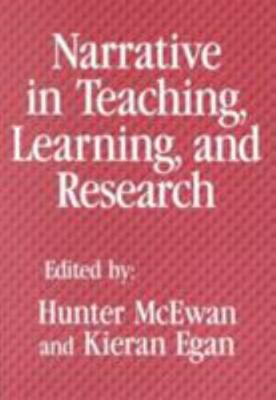 Narrative in Teaching, Learning and Research by Hunter McEwan