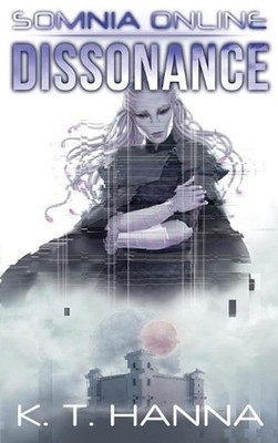 Dissonance: Somnia Online by K.T. Hanna (English) Hardcover Book