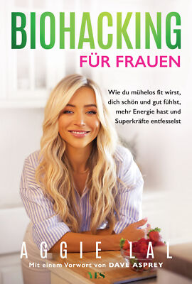 Aggie Lal / Biohacking für Frauen