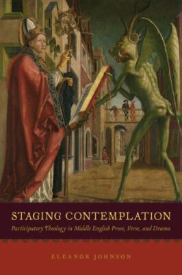 Staging Contemplation: Participatory Theology in Middle English Prose, Verse, an