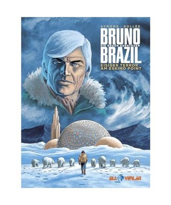 Bruno Brazil - Neue Abenteuer 03: Eisiger Terror am Eskimo Point: Eisiger Terror