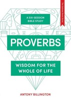Proverbs | Wisdom For The Whole Of Life | Antony Billington | Taschenbuch | 2019