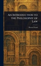 Roscoe Pound An Introduction to the Philosophy of Law (Hardback) (UK IMPORT)