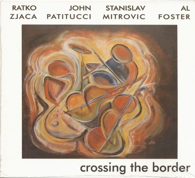 Ratko Zjaca & Stanislav Mitrovic - Crossing The Border (CD) - Jazz