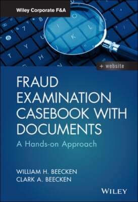 Fraud Examination Casebook with Documents: A Hands-On Approach by Beecken: Used