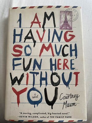 I Am Having So Much Fun Here Without You by Courtney Maum (2014, Hardcover)