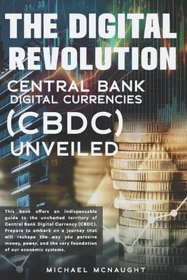 The Digital Revolution: Central Bank Digital Currencies (CBDC) Unveiled by Micha