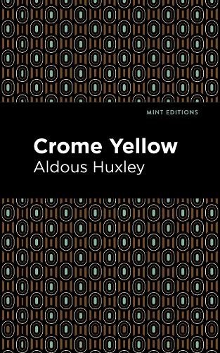 Crome Yellow by Aldous Huxley, Mint Editions - 9781513279558