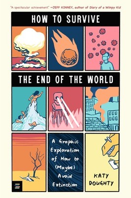 How to Survive the End of the World: A Graphic Exploration of How to (Maybe) Avo