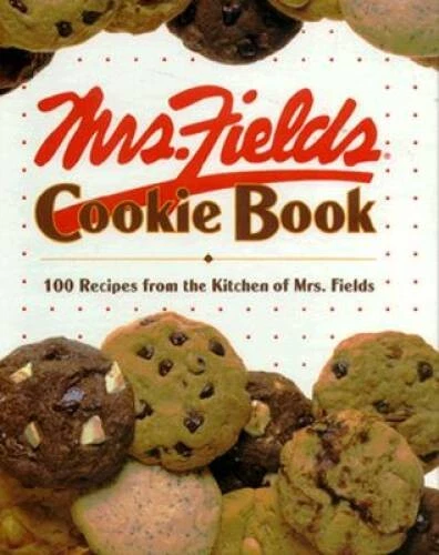 Mrs. Fields Cookie Book: 100 Recipes from the Kitchen of Mrs. Fields - VERY GOOD