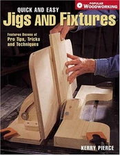 Quick & Easy Jigs & Fixtures