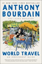 World Travel: An Irreverent Guide - Anthony Bourdain, Ecco, Paperback
