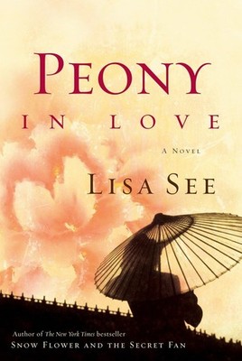 Peony in Love: A Novel - See, Lisa - Good - See condition notes