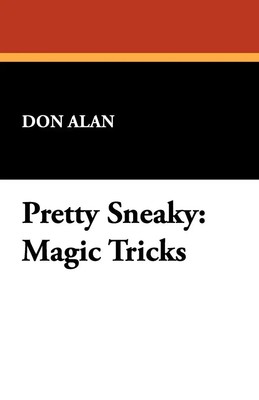 Pretty Sneaky Magic Tricks Don Alan Taschenbuch Englisch 2008 Wildside Press