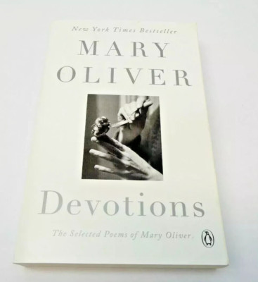 Devotions The Selected Poems of Mary Oliver, Paperback Book