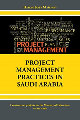 Project Management Practices in Saudi Arabia: Construct -  NEW Hassan Jaber M  2