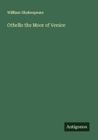 Othello The Moor Of Venice William Shakespeare