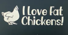 I Love Fat Chickens - Bumper Sticker Decal Gift Laptop Gag Party Farm Life Fun