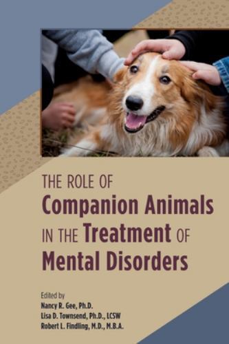 Role of Companion Animals in the Treatment of Mental Disorders by Lisa D. ...