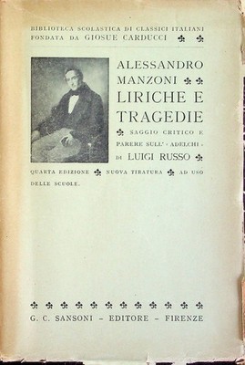 Liriche e tragedie. Commento critico e parere sull'''Adelchi'' di L