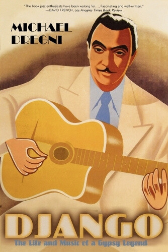 Thumbnail - Django: The Life And Music Of A Gypsy Legend By Dregni, Michael