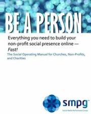 Be a Person the Social Operating Manual for Churches, Non-Profits, and Charit...