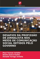 Desafios DA ProfissÃO DE Jornalista NOS Meios DE ComunicaÇÃO Social Detidos...