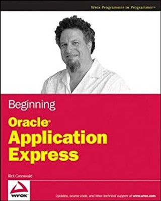 Beginning Oracle Application Express Paperback Rick Greenwald