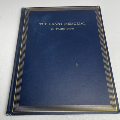 The Grant Memorial Book - James William Bryan VTG 1924 HC